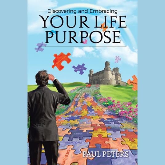 Discovering and Embracing Your Life Purpose