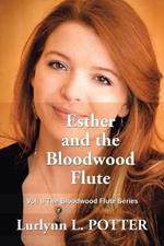 Esther and the Bloodwood Flute: Vol. 2 the Bloodwood Flute Series