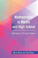 Mathematics in Middle and High School: Techniques of Solving Problems - Mihai Rosu,Vlad Rosu - cover