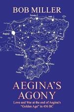 Aegina's Agony: Love and War at the End of Aegina's 