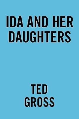 Ida and Her Daughters - Ted Gross - cover