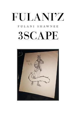 Fulani'z 3Scape - Fulani Shawnee - cover