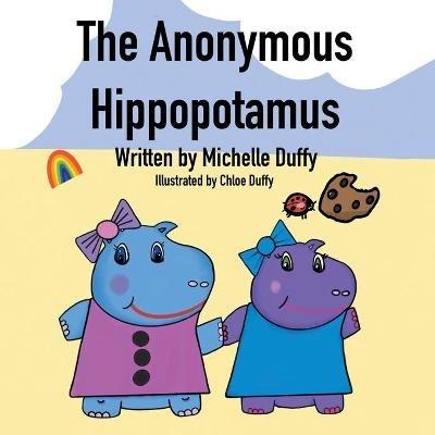 The Anonymous Hippopotamus - Michelle Duffy - cover