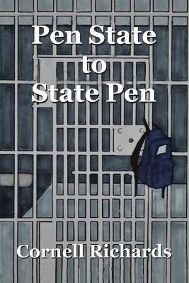 Pen State to State Pen - Cornell Richards - cover