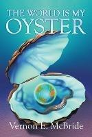 The World Is My Oyster - Vernon E McBride - cover