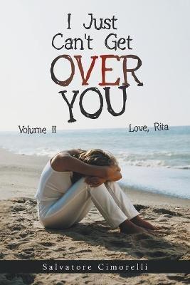 I Just Can't Get over You: Volume Ii - Salvatore Cimorelli - cover