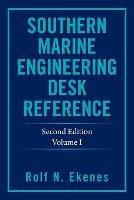 Southern Marine Engineering Desk Reference: Second Edition Volume I - Rolf N Ekenes - cover