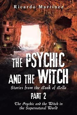 The Psychic and the Witch Part 2: Stories from the Book of Bella - Ricardo Martinez - cover