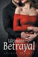 Ultimate Betrayal - Sharon Roberts - cover