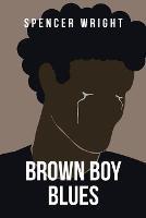 Brown Boy Blues: A Loose Collection of Poetry