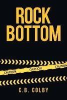 Rock Bottom - C B Colby - cover