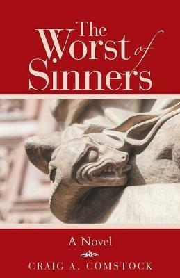 The Worst of Sinners - Craig A Comstock - cover