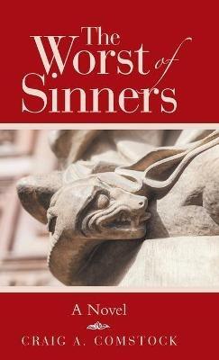 The Worst of Sinners - Craig A Comstock - cover