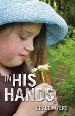 In His Hands - Grace Myers - cover