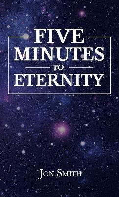 Five Minutes to Eternity - Jon Smith - cover