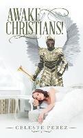 Awake Christians! - Celeste Perez - cover