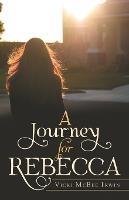 A Journey for Rebecca - Vicki McBee Irwin - cover