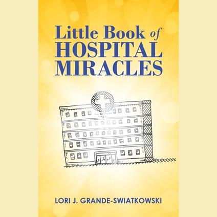 Little Book of Hospital Miracles