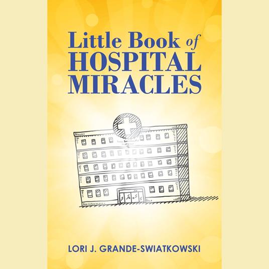Little Book of Hospital Miracles