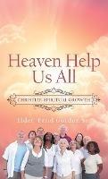 Heaven Help Us All: Christian Spiritual Growth - Errol Gordon - cover