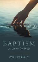 Baptism: A Quest for Truth - Cole Parsley - cover