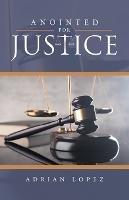 Anointed for Justice - Adrian Lopez - cover