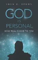 God Is Personal: How Real Is God to You - Edem D Brown - cover