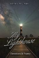 My Lighthouse: Devotions & Poetry - Renee Pounds - cover