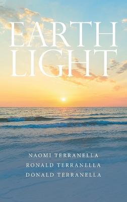 Earth Light - Naomi Terranella,Donald Terranella,Ronald Terranella - cover