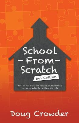 School from Scratch: 2Nd Edition - Doug Crowder - cover