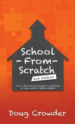 School from Scratch: 2Nd Edition - Doug Crowder - cover