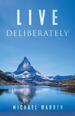 Live Deliberately - Michael Warren - cover