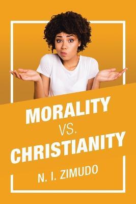 Morality Vs. Christianity - N I Zimudo - cover