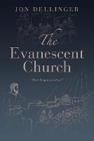 The Evanescent Church: "That Thou Mayest See" - Jon Dellinger - cover