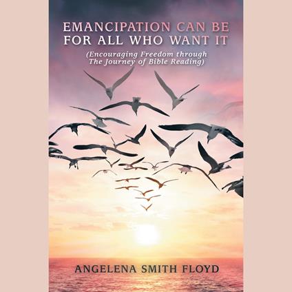 Emancipation Can Be for All Who Want It