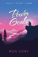 Power Goals: Goals + Prayer = Power - Ron Coby - cover