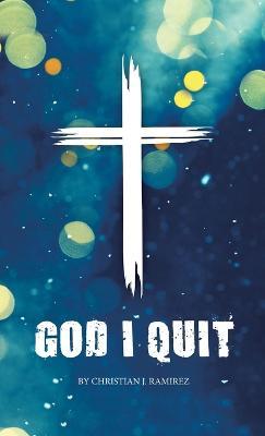 God I Quit - Christian J Ramirez - cover