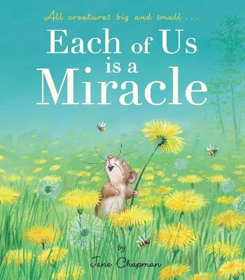 Each of Us is a Miracle: All creatures big and small - Jane Chapman - cover