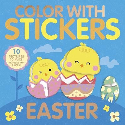 Color With Stickers: Easter: Create 10 Pictures with Stickers! - Mary Butler - cover