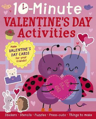 10-Minute Valentine's Day Activities: Make Valentine's Day cards for your friends! - Helen Hughes - cover