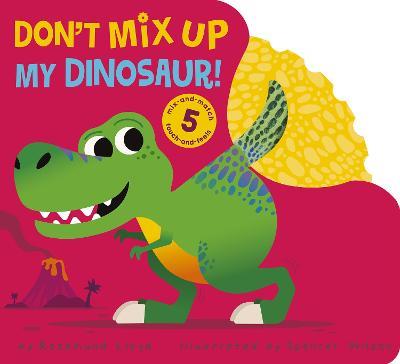 Don't Mix Up My Dinosaur! - Rosamund Lloyd - cover