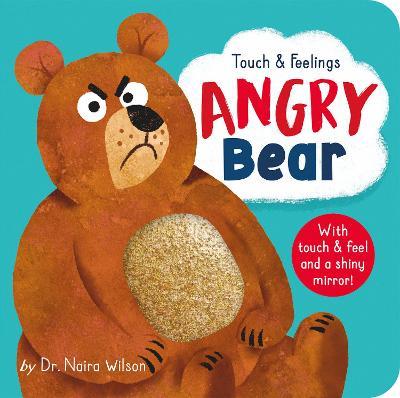 Touch and Feelings: Angry Bear - Naira Wilson - cover