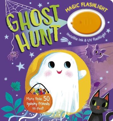 Magic Flashlight: Ghost Hunt: With invisible ink and UV flashlight - Isabel Otter - cover
