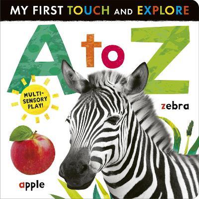 A to Z: My First Touch and Explore: Multi-sensory play! - Tiger Tales - cover