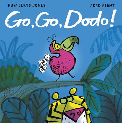 Go Go Dodo! - Huw Lewis-Jones,Fred Blunt - ebook