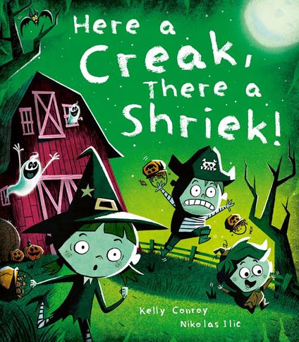 Here a Creak, There a Shriek! - Kelly Conroy,Nikolas Ilic - ebook
