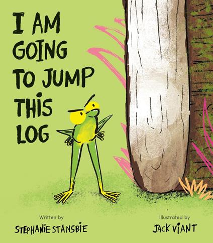 I Am Going To Jump This Log - Stephanie Stansbie,Jack Viant - ebook