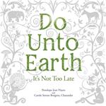 Do Unto Earth