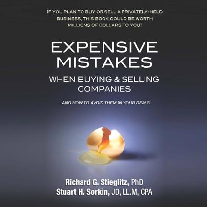 Expensive Mistakes When Buying & Selling Companies: And How to Avoid Them in Your Deals