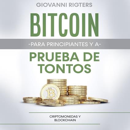 Bitcoin para principiantes y a prueba de tontos